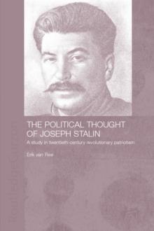 The Political Thought of Joseph Stalin : A Study in Twentieth Century Revolutionary Patriotism