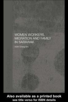 Women Workers, Migration and Family in Sarawak