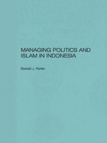 Managing Politics and Islam in Indonesia