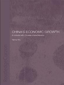 China's Economic Growth : A Miracle with Chinese Characteristics