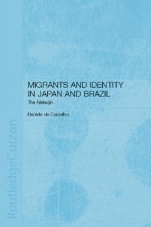 Migrants and Identity in Japan and Brazil : The Nikkeijin