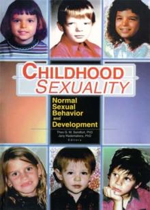 Childhood Sexuality : Normal Sexual Behavior and Development