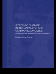 Systemic Changes in the German and Japanese Economies : Convergence and Differentiation as a Dual Challenge