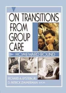 On Transitions From Group Care : Homeward Bound