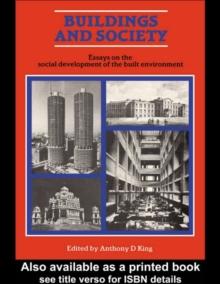 Buildings and Society : Essays on the Social Development of the Built Environment