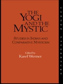 The Yogi and the Mystic : Studies in Indian and Comparative Mysticism