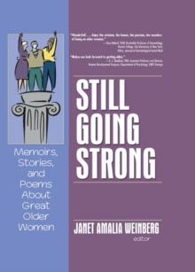 Still Going Strong : Memoirs, Stories, and Poems About Great Older Women