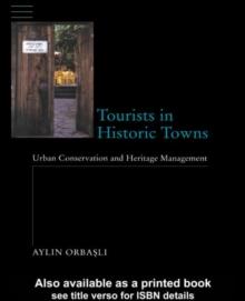 Tourists in Historic Towns : Urban Conservation and Heritage Management