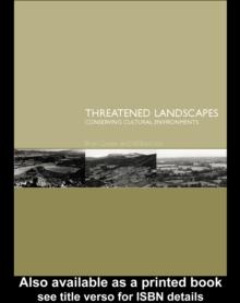 Threatened Landscapes : Conserving Cultural Environments