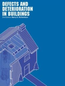 Defects and Deterioration in Buildings : A Practical Guide to the Science and Technology of Material Failure