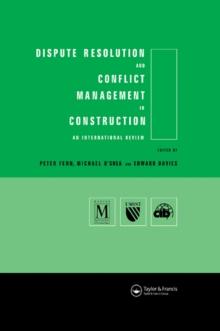 Dispute Resolution and Conflict Management in Construction : An International Perspective