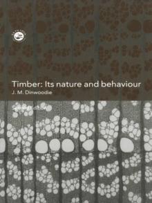 Timber : Its Nature and Behaviour