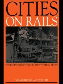 Cities on Rails : The Redevelopment of Railway Stations and their Surroundings