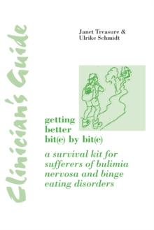 Clinician's Guide: Getting Better Bit(e) by Bit(e) : A Survival Kit for Sufferers of Bulimia Nervosa and Binge Eating Disorders