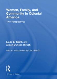 Women, Family, and Community in Colonial America : Two Perspectives