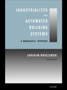 Industrialized and Automated Building Systems : A Managerial Approach