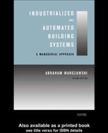 Industrialized and Automated Building Systems : A Managerial Approach