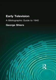 Early Television : A Bibliographic Guide to 1940