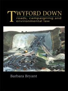 Twyford Down : Roads, campaigning and environmental law