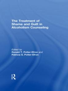 The Treatment of Shame and Guilt in Alcoholism Counseling