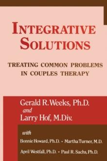 Integrative Solutions : Treating Common Problems In Couples Therapy