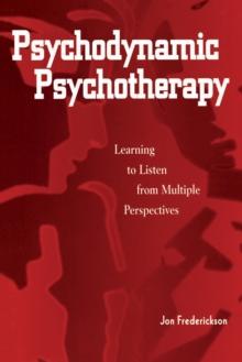 Psychodynamic Psychotherapy : Learning to Listen from Multiple Perspectives