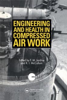 Engineering and Health in Compressed Air Work : Proceedings of the International Conference, Oxford, September 1992