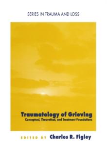 Traumatology of grieving : Conceptual, theoretical, and treatment foundations