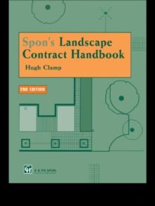 Spon's Landscape Contract Handbook : A guide to good practice and procedures in the management of lump sum landscape contracts