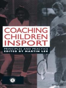 Coaching Children in Sport : Principles and Practice