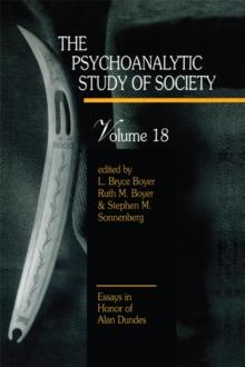 The Psychoanalytic Study of Society, V. 18 : Essays in Honor of Alan Dundes