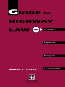 Guide to Highway Law for Architects, Engineers, Surveyors and Contractors