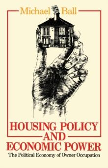 Housing Policy and Economic Power : The Political Economy of Owner Occupation