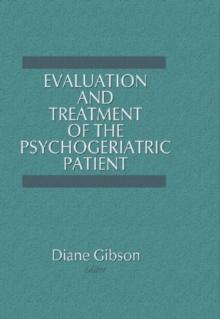 Evaluation and Treatment of the Psychogeriatric Patient