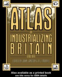 Atlas of Industrializing Britain, 1780-1914