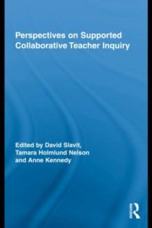 Perspectives on Supported Collaborative Teacher Inquiry