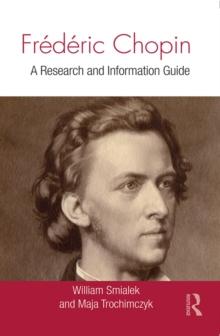 Frederic Chopin : A Research and Information Guide