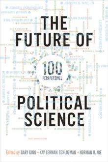 The Future of Political Science : 100 Perspectives