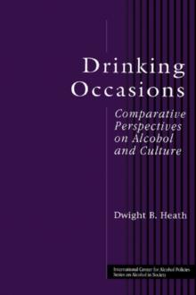 Drinking Occasions : Comparative Perspectives on Alcohol and Culture