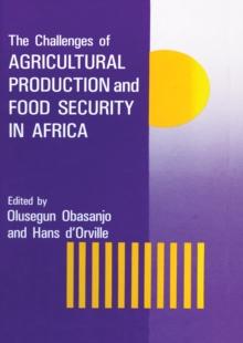 The Challenges Of Agricultural Production And Food Security In Africa