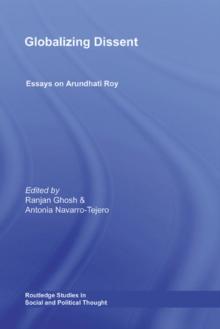 Globalizing Dissent : Essays on Arundhati Roy