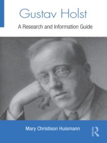 Gustav Holst : A Research and Information Guide