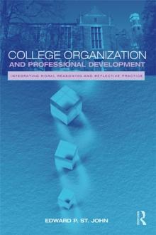 College Organization and Professional Development : Integrating Moral Reasoning and Reflective Practice