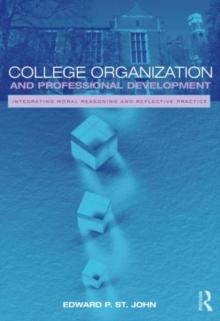 College Organization and Professional Development : Integrating Moral Reasoning and Reflective Practice