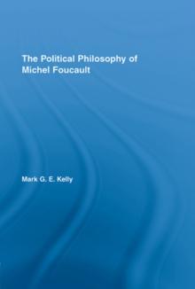 The Political Philosophy of Michel Foucault