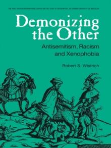 Demonizing the Other : Antisemitism, Racism and Xenophobia