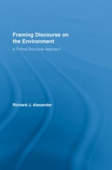 Framing Discourse on the Environment : A Critical Discourse Approach