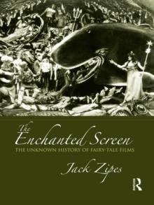 The Enchanted Screen : The Unknown History of Fairy-Tale Films