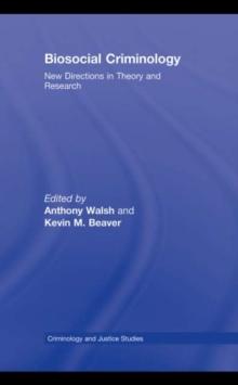 Biosocial Criminology : New Directions in Theory and Research