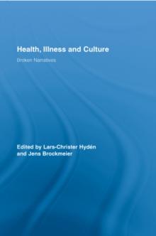 Health, Illness and Culture : Broken Narratives